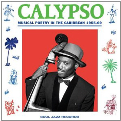 Soul Jazz Records Presents - Calypso: Musical Poetry In Thecaribbean 1955-69 (CD)