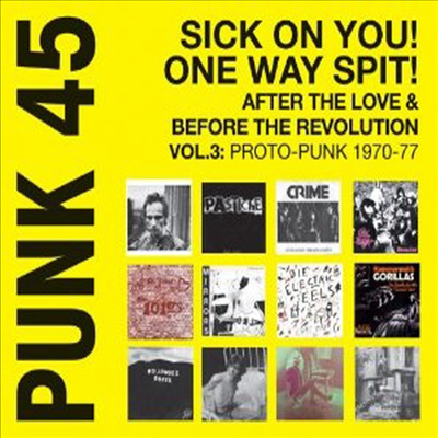 Various Artists - Soul Jazz Records Presents: PUNK 45: Sick On You! One Way Spit! After The Love And Before The Revolution Vol.3: Proto-Punk 1970-77 (CD)