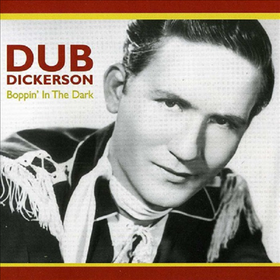 Dub Dickerson - Boppin&#39; In The Dark (CD)