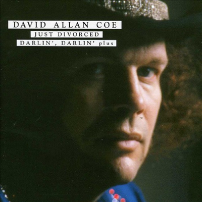 David Allan Coe - Just Divorced/Darlin&#39; Darlin&#39; Plus (CD)