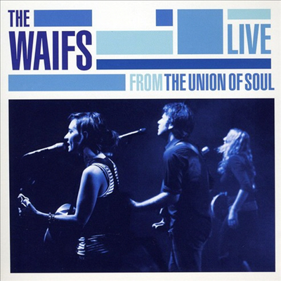 Waifs - Live From Union Of Soul (CD)