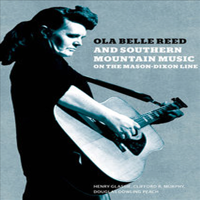 Various Artists - Ola Belle Reed And Southern Mountain Music On The Mason-dixon Line (Box Set)(2CD)