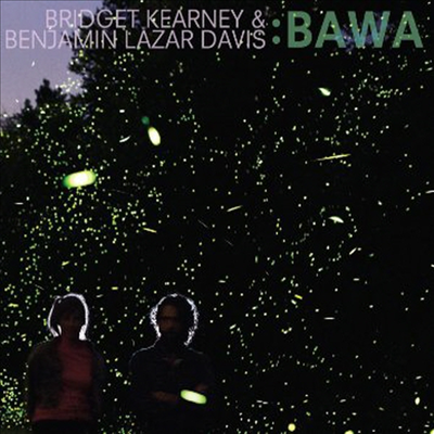 Bridget Kearney &amp; Benjamin Lazar Davis - Bawa (CD)