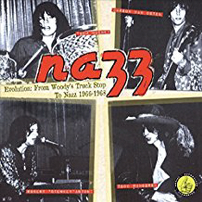 Nazz - Evolution: From Woody&#39;s Truck Stop To Nazz 1966-1968 (CD)