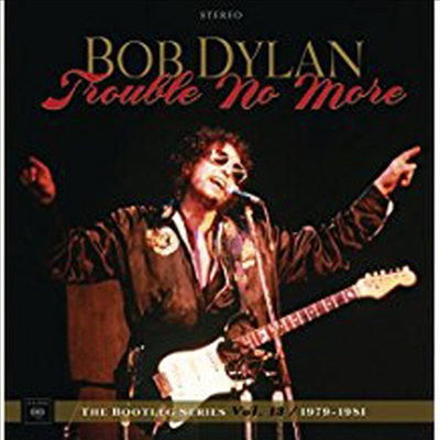 Bob Dylan - Trouble No More: The Bootleg Series Vol. 13 / 1979-1981 (Deluxe Edition)(8CD+DVD Box Set)