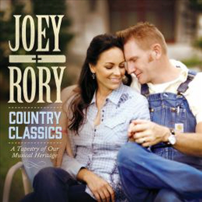 Joey &amp; Rory - Country Classics: a Tapestry of Our Musical Heritage (CD)