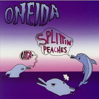 Oneida - Nice Splittin Peaches (EP)(CD)
