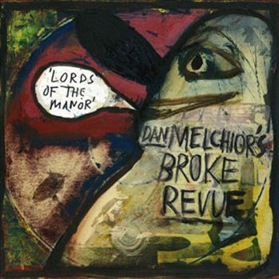 Dan Melchior&#39;s Broke Revue - Lords Of The Manor (CD)