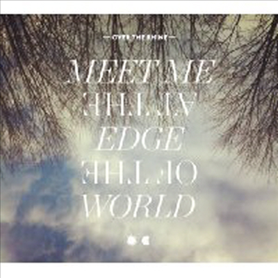 Over The Rhine - Meet Me At The Edge Of The World (Deluxe Edition)(Digipack) (2CD)