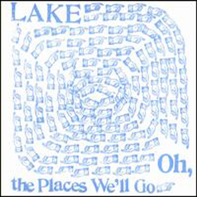 Lake - Oh The Places Well Go (LP)