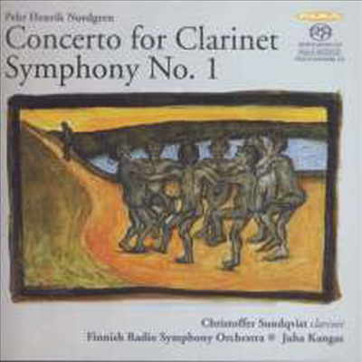 노르드그렌: 클라리넷 협주곡, 교향곡 1번 (Nordgren: Concerto for Clarinet, Symphony No.1) (SACD Hybrid) - Juha Kangas