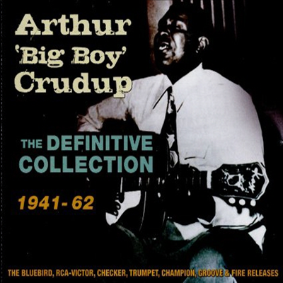 Arthur &#39;Big Boy&#39; Crudup - Definitive Collection 1941-62 (4CD)