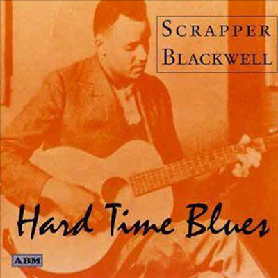 Scrapper Blackwell - Hard Time Blues (CD)