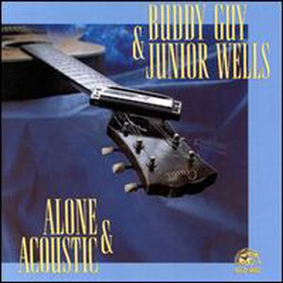 Buddy Guy &amp; Junior Wells - Alone &amp; Acoustic (CD)