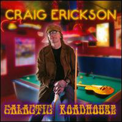 Craig Erickson - Galactic Roadhouse (CD)