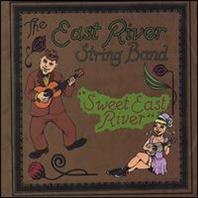 John & Eden's East River String Band - Sweet East River (Digipack)(CD)