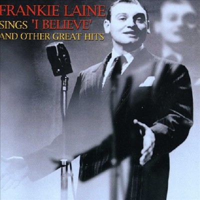 Frankie Laine - Sings I Believe And Other Great Hits (CD)