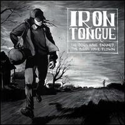 Iron Tongue - Dogs Have Barked, the Birds Have Flown (CD)