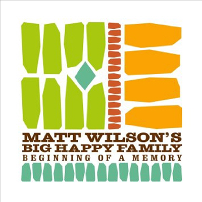 Matt Wilson&#39;s Big Happy Family - Beginning Of A Memory (CD)