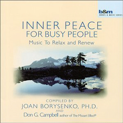 Joan Borysenko - Inner Peace for Busy People: Music to Relax and Renew (CD)