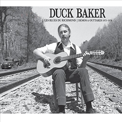 Duck Baker - Les Blues Du Richmond: Demos &amp; Outtakes 1973-79 (Digipak)(CD)