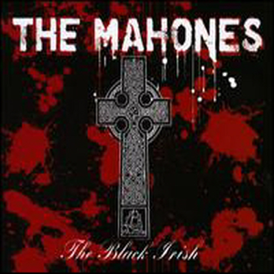 Mahones - Black Irish (Bonus Tracks)(CD)