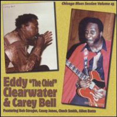 Eddy Clearwater &amp; Carey Bell - Chicago Blues Session (CD)