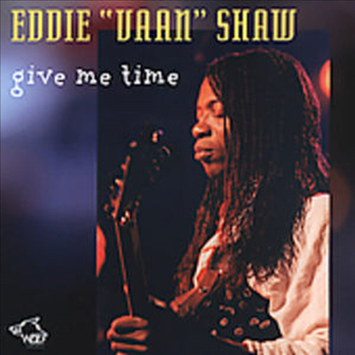 Eddie Vaan Shaw - Give Me Time (CD)