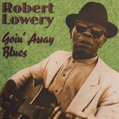 Robert Lowery - Goin&#39; Away Blues (CD)