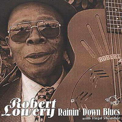 Robert Lowery - Rainin Down Blues (CD)