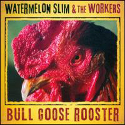 Watermelon Slim & the Workers - Bull Goose Rooster (Digipack)(CD)