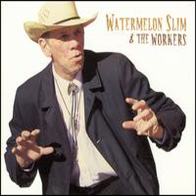 Watermelon Slim &amp; The Workers - Watermelon Slim &amp; the Workers (CD)