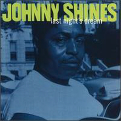 Johnny Shines - Last Night&#39;s Dream (180g Super Vinyl) (LP)