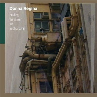 Donna Regina - Holding The Mirror For Sophia Loren (CD)