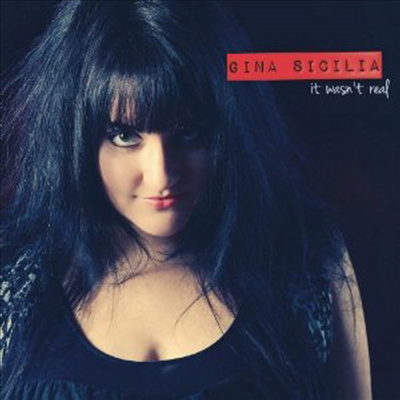 Gina Sicilia - It Wasn&#39;t Real (CD)