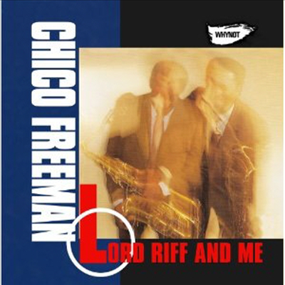 Chico Freeman - Lord Riff & Me (CD)