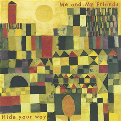 Me &amp; My Friends - Hide Your Way (CD)