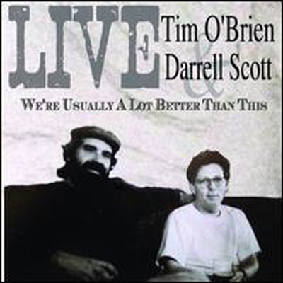 Tim O'Brien / Darrell Scott - We're Usually A Lot Better Than This (CD)