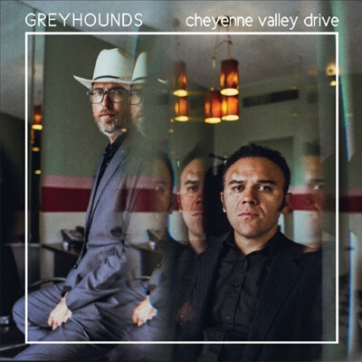 Greyhounds - Cheyenne Valley Drive (Digipack)(CD)