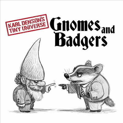 Karl Denson&#39;s Tiny Universe - Gnomes &amp; Badgers (CD)