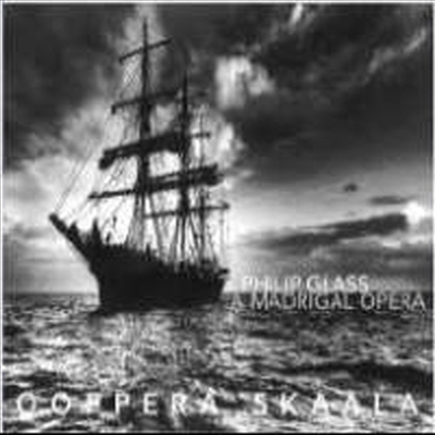필립 글래스 : 마드리갈 오페라 (Philip Glass : A Madrigal Opera & Cameo)(CD) - Skaala Oper Helsinki