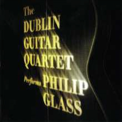필립 글래스: 현악 사중주 2 - 5번 - 기타 4중주 편곡반 (Philip Glass: String Quartets No.2 - 5 - Arranged For Guitar Quartet)(Digipack)(CD) - Dublin Guitar Quartet