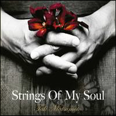 Tak Matsumoto - Strings Of My Soul (CD)