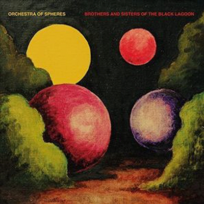 Orchestra Of Spheres - Brothers And Sisters Of The Black Lagoon (Digipack)(CD)