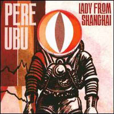 Pere Ubu - Lady From Shanghai (CD)