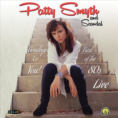 Patty Smyth & Scandal - Goodbye To You! Best Of The 80's Live (CD)