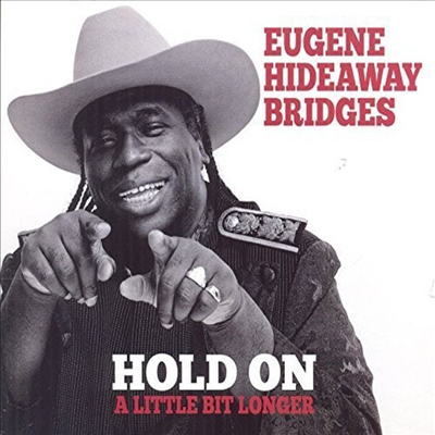 Eugene Bridges Hideaway - Hold On A Little Bit Longer (CD)