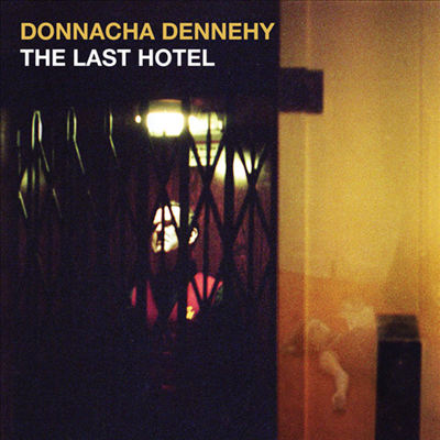 데니히: 오페라 &#39;라스트 호텔&#39; (Dennehy: The Last Hotel)(CD) - Claudia Boyle