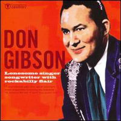 Don Gibson - Lonesome Singer Songwriter With Rockabilly Flair (CD)