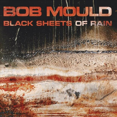 Bob Mould - Black Sheets Of Rain (CD)